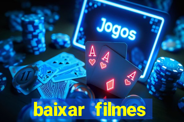 baixar filmes torrents dublados